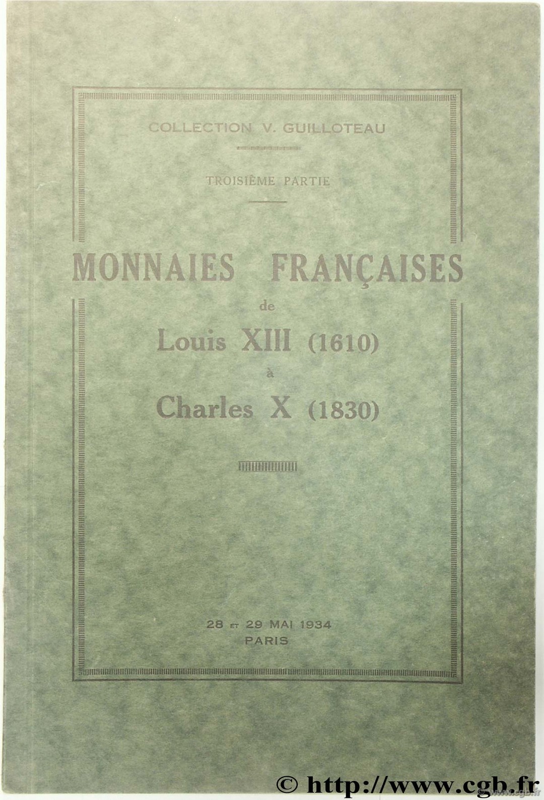 Collection V. Guilloteau - Monnaies Françaises de Louis XIII (1610) à Charles X (1830)  RATTO M.