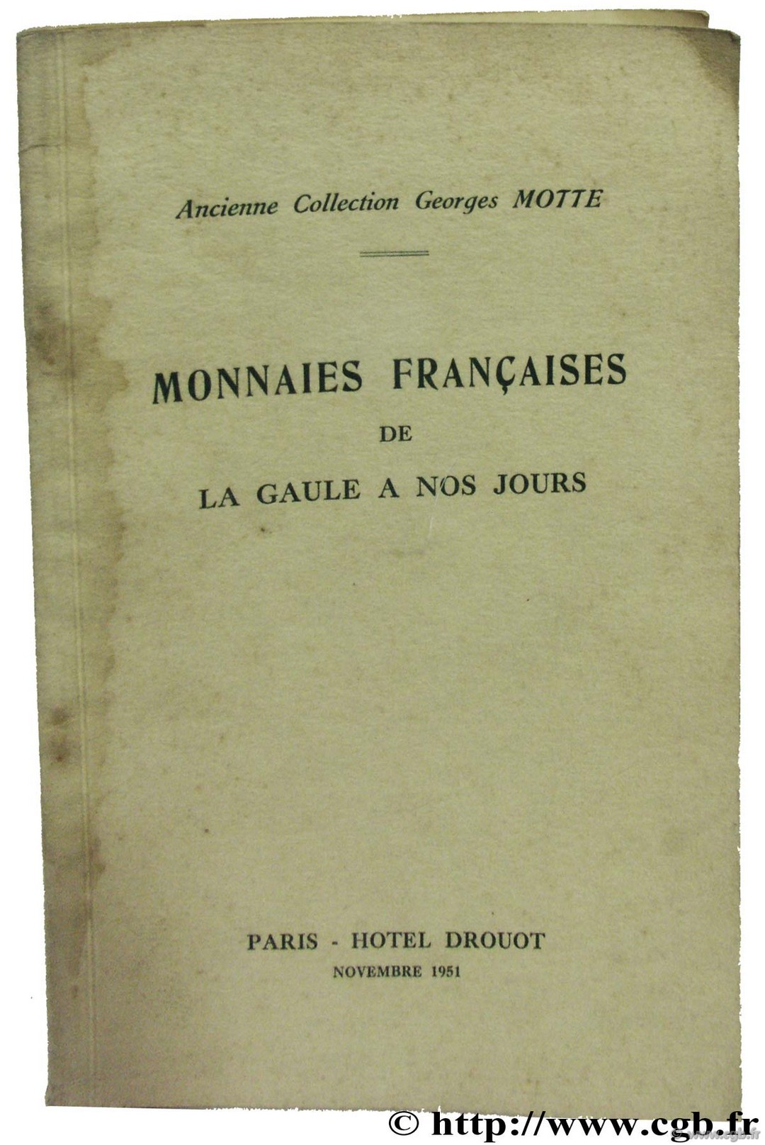 Monnaies Françaises de la Gaule à nos jours - Collection Georges Motte BOURGEY É.