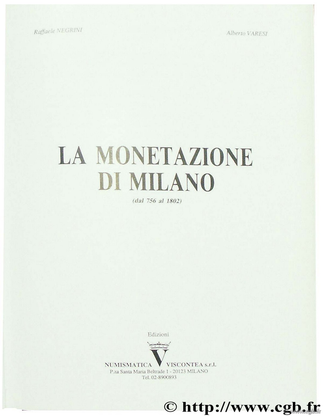 La monetazione di Milano (dal 756 al 1802) NEGRINI R., VARESI A.