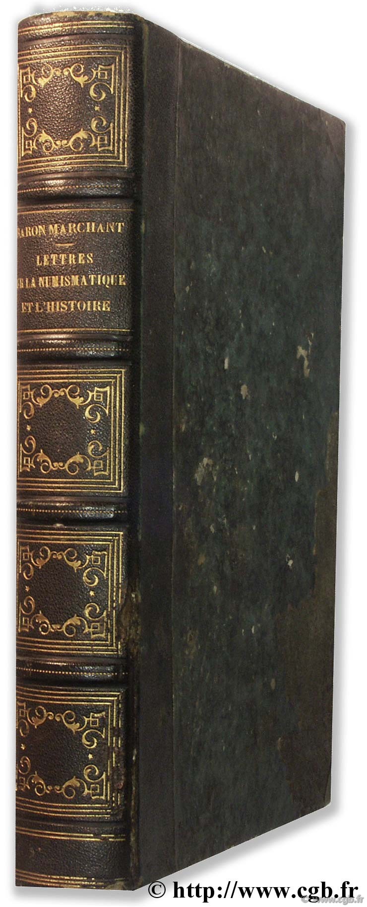 Lettres du baron Marchant sur la numismatique et l histoire  FOURNIER Du LAC H., LAGOY L.-G.-R., LANGLOIS V., LENORMANT C., LONGPERIER A. de, MAURY A.,  SAULCY F. de, La SAUSSAYE L., WITTE J.