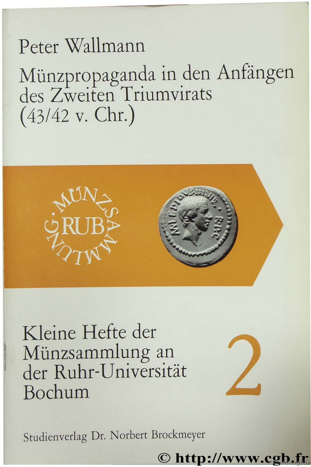 Münzpropaganda in den Anfängen des Zweiten Triumvirats (43/42 v. Chr.) - Kleine Hefte der Münzsammlung an der Ruhr-Universität Bochum 2 WALLMANN P.