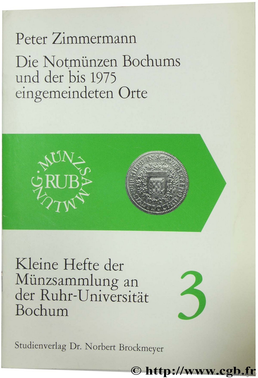 Die Notmünze Bochums und der bis 1975 eingemeindeten Orte - Keine Hefte der Münzsammlung an der Ruhr-Universität Bochum 3 ZIMMERMANN P.