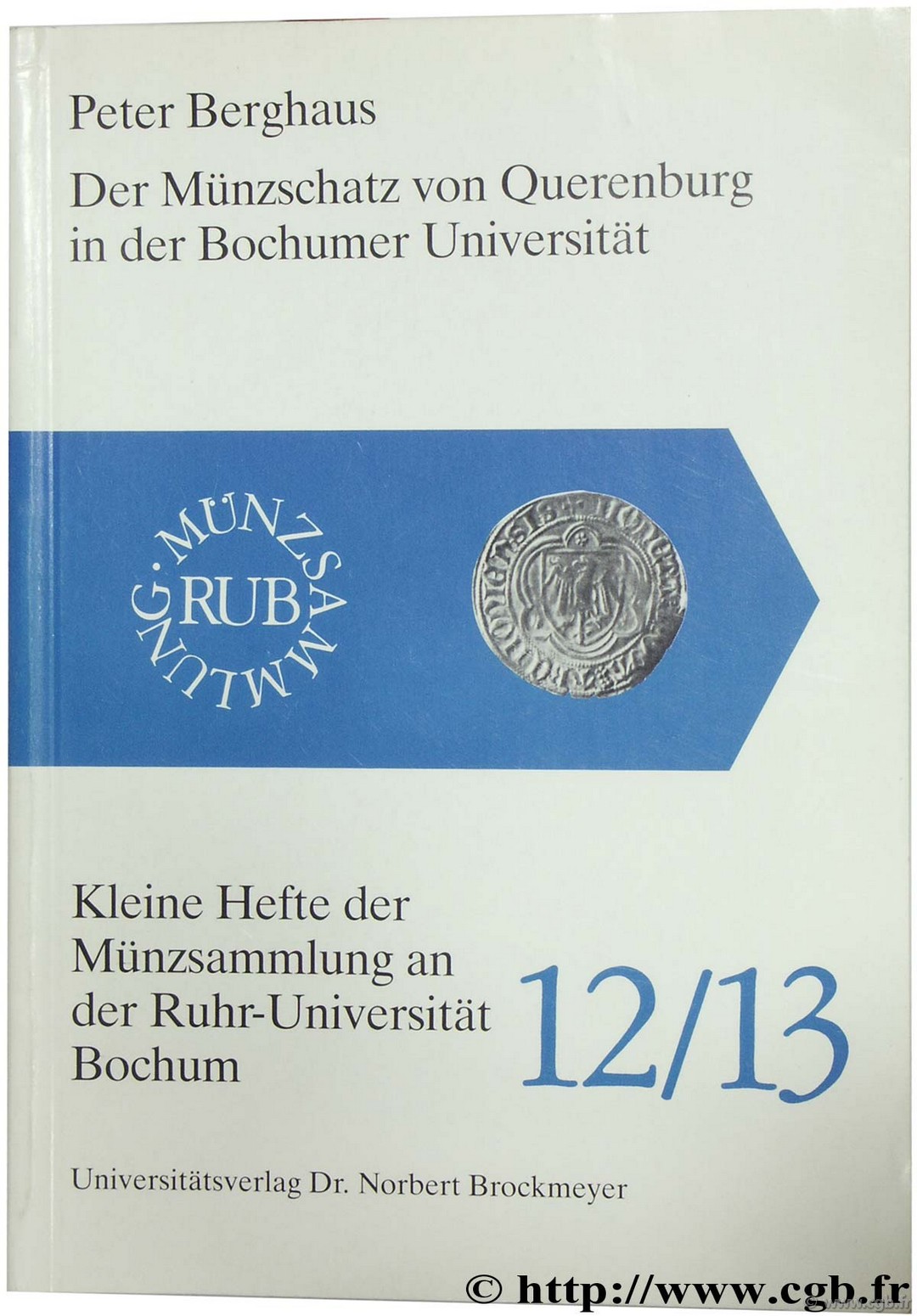 Der Münzschatz von Querenburg in der Bochumer Universität - Kleine Hefte der Münzsammlung an der Ruhr-Universität Bochum 12/13 BERGHAUS P.