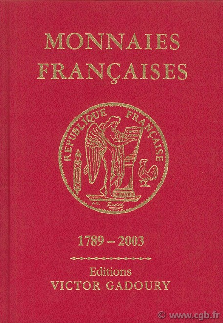 Monnaies françaises 1789 - 2003 GADOURY V., PASTRONE F.
