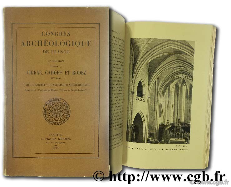 Congrès archéologique de France. Session tenue à Figeac, Cahors et Rodez en 1937, par la Société française d Archéologie 