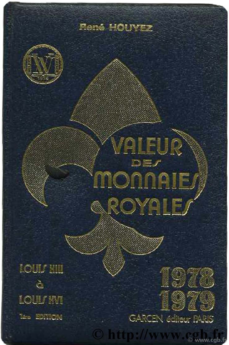 Valeur des monnaies royales - Louis XIII à Louis XVI  HOUYEZ R.