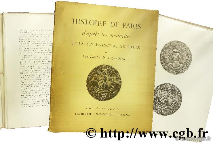 Histoire de Paris d après les médailles de la Renaissance au XXème siècle - bimillénaire de Paris BABELON J., JACQUIOT J.