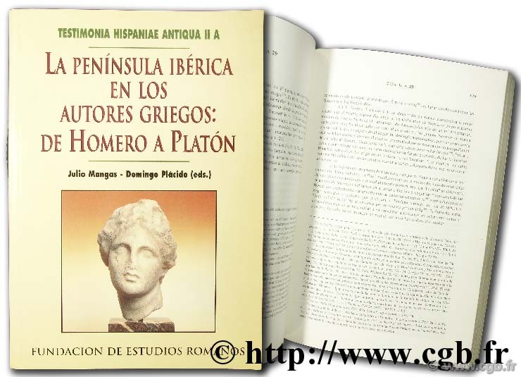 La peninsula ibérica en los autores griegos : de Homero a Platon MANGAS J., PLACIDO D.