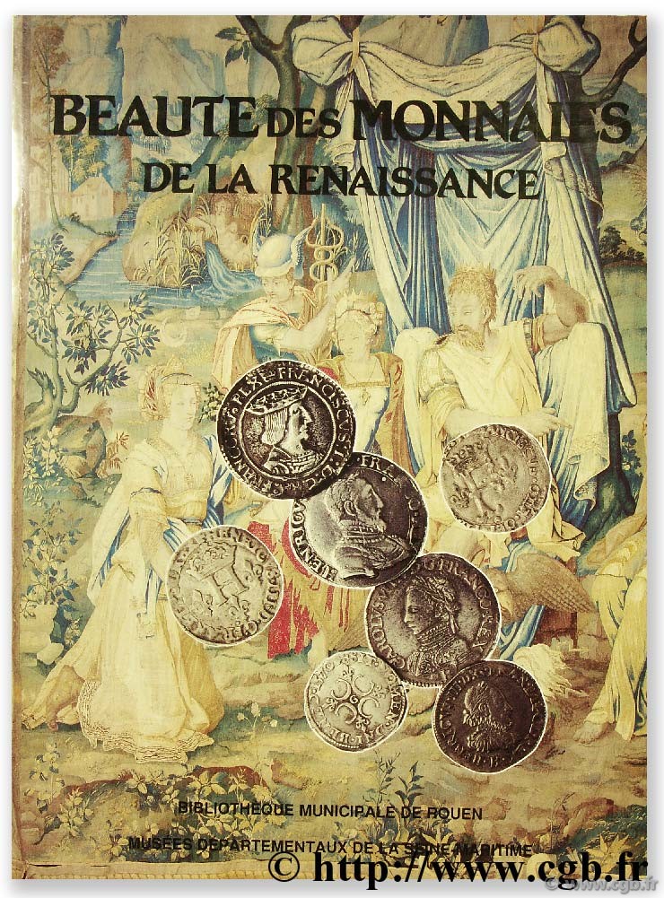 Beauté des monnaies de la Renaissance, les valois angoulême (1515-1590) DELPORTE J.