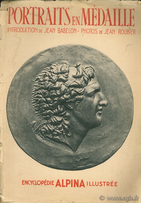 Portraits en médaille - encyclopédie alpina illustrée BABELON J.