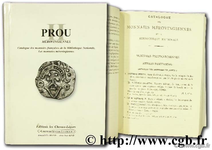 Prou II : les monnaies mérovingiennes, catalogue des monnaies françaises de la Bibliothèque nationale CLAIRAND A., KIND J.-Y.,    PROU M.       