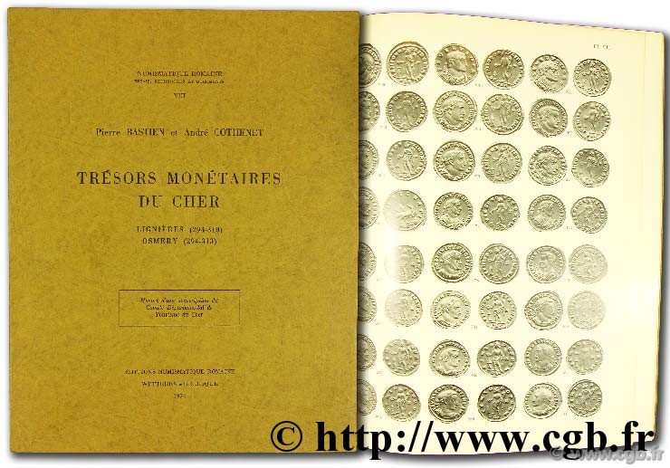 Trésors monétaires du Cher : Lignières (294 - 310), Osméry (294 - 313)  BASTIEN P., COTHENET A.