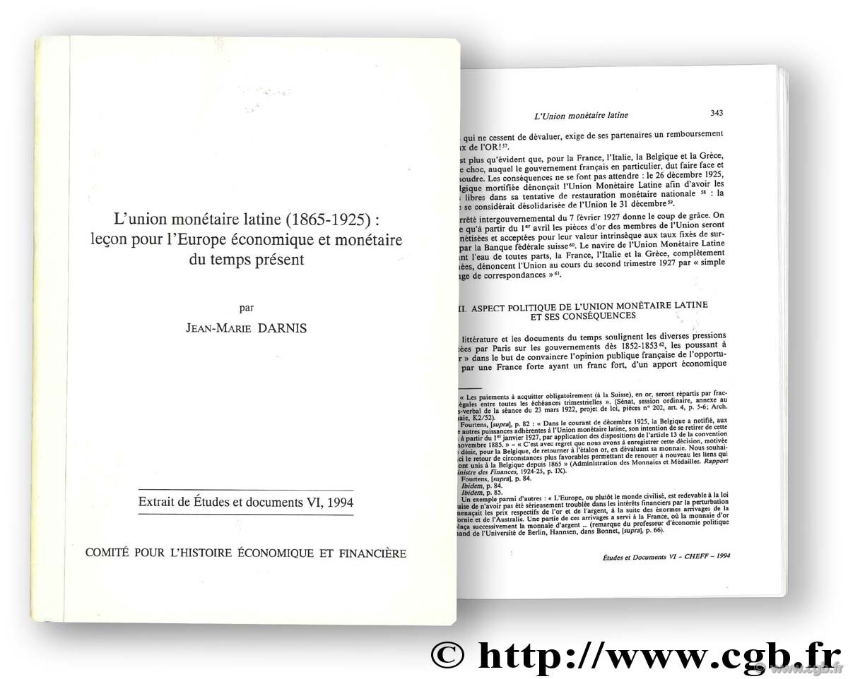 L union monétaire latine (1865 - 1925) : leçon pour l Europe économique et monétaire du temps présent DARNIS J.-M.