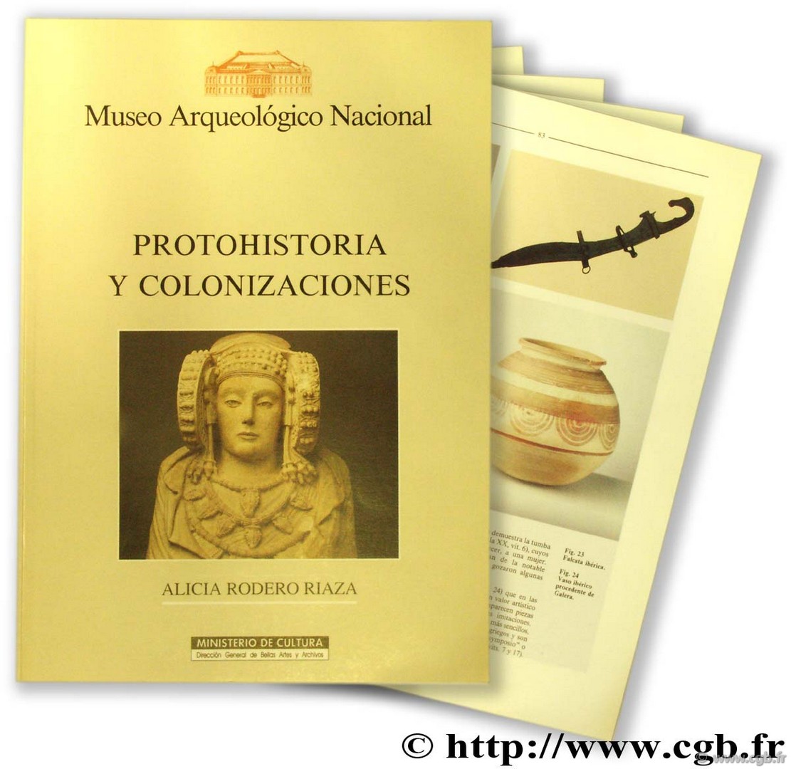 Protohistoria y Colonizaciones. Museo Archeológico Nacional RODERO RIAZA A.
