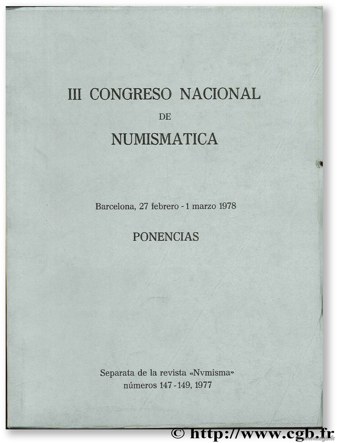 III Congreso Nacional de numismatica. Ponencias. Barcelona 27 febrero - 1 marzo 1978 