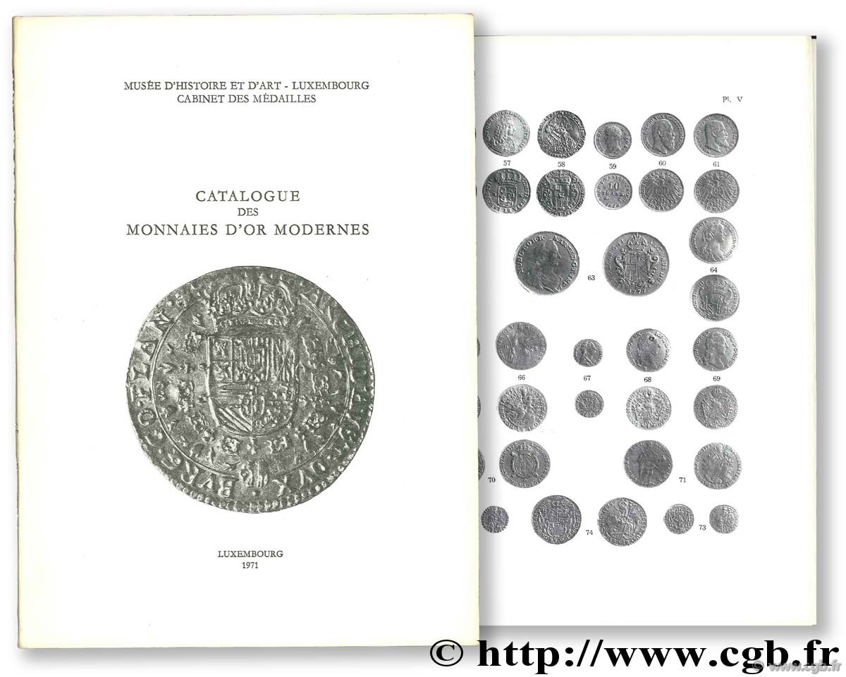 Catalogue des monnaies d or modernes. Musée d Histoire et d Art, Luxembourg, Cabinet des médailles WEILLER R.