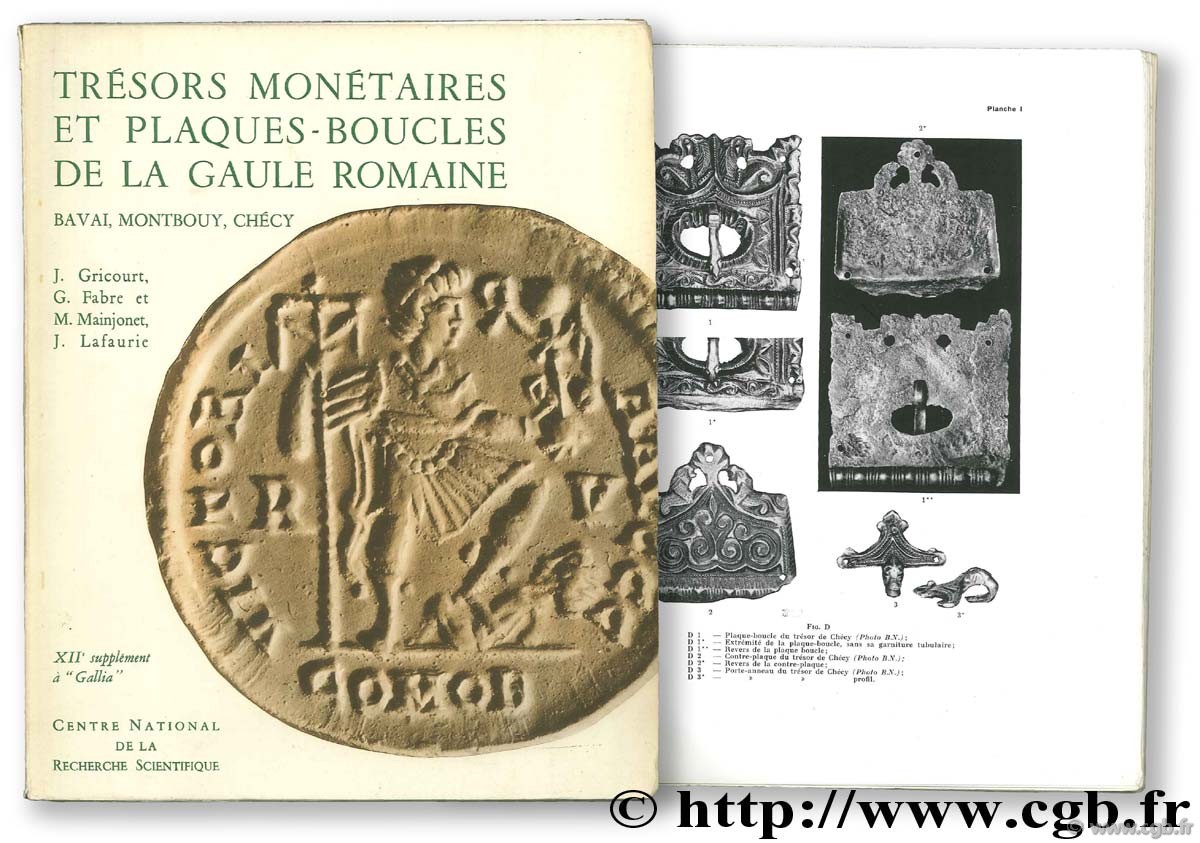 Trésors monétaires et plaques-boucles de la gaule romaine : Bavai, Montbouy, Chécy FABRE G., GRICOURT J., LAFAURIE J., MAINJONET M.