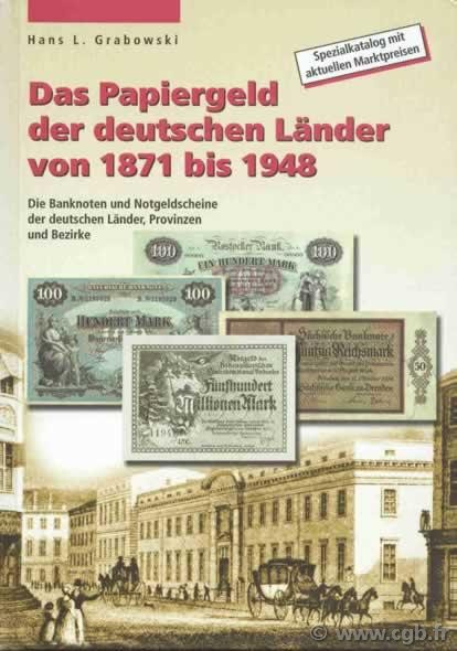 Das papiergeld der deutschen länder von 1871 bis 1948 GRABOWSKI Hans L.