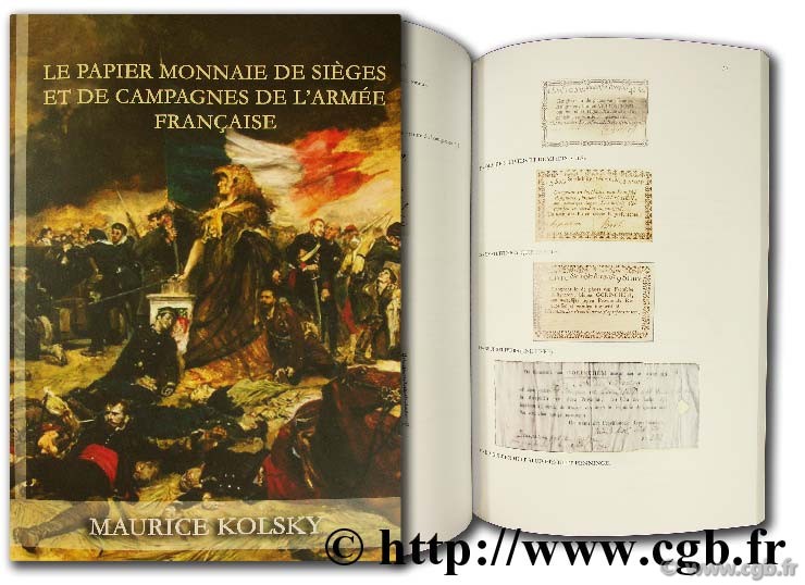 Le papier-monnaie de sièges et de campagnes de l armée française KOLSKY Maurice