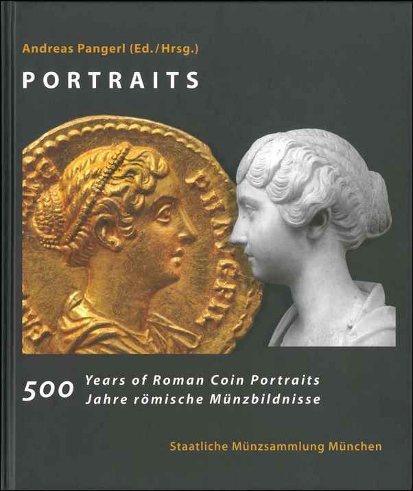 Portraits - 500 Years of Roman Coin Portraits - 500 Jahre römische Münzbildnisse PANGERL Andreas