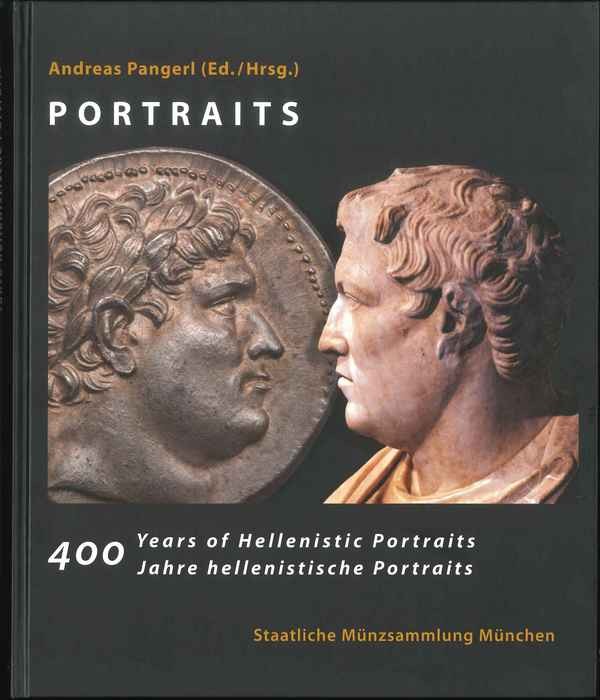 Portraits - 400 Years of Hellenistic Portraits - 400 Jahre hellenistische Münzbildnisse PANGERL Andreas