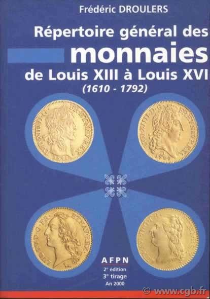 Répertoire général des monnaies de Louis XIII à Louis XVI (1610-1792) DROULERS Frédéric