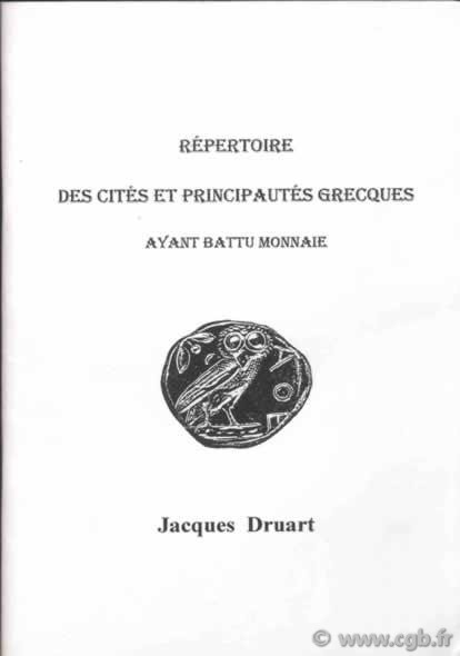 Répertoire des cités et principauté grecques ayant battu monnaie DRUART Jacques