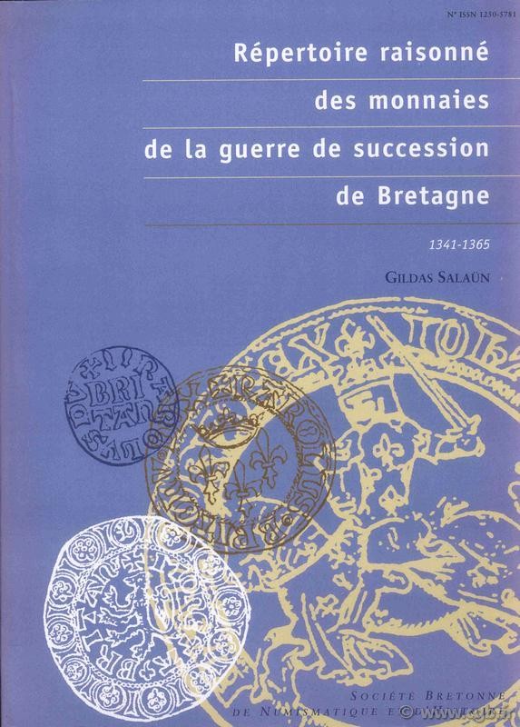 Répertoire raisonné des monnaies de la guerre de succession de Bretagne (1341-1365), hors-série de la SBNH SALAÜN Gildas