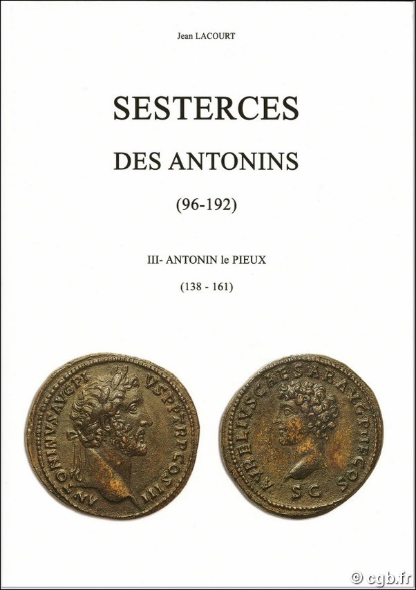 Sesterces des Antonins (96-192) - III - Antonin le Pieux (138 - 161) LACOURT Jean