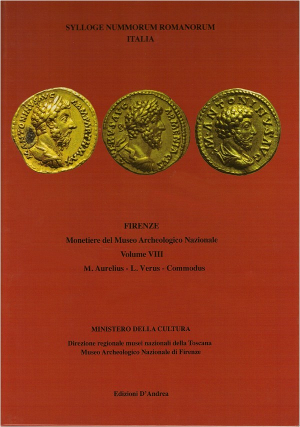 Sylloge Nummorum Romanorum - Italia - Monetiere del Museo Archeologico Nazionale di Firenze - Volume VIII M. Aurelius - L. Verus - Commodus DE NICOLA Antonia