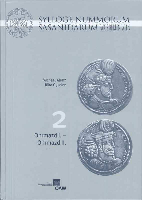 Sylloge Nummorum Sasanidarum 2, Ohrmazd I. - Ohrmazd II. ALRAM Michael, GYSELEN Rika