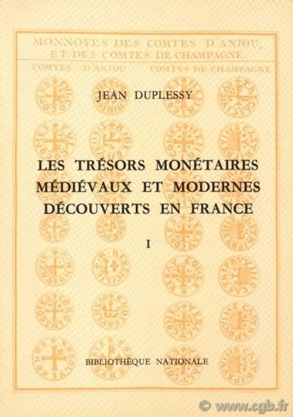 Les trésors monétaires médiévaux et modernes découverts en France, I, (751-1223) DUPLESSY Jean