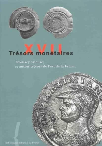 Trésors monétaires XVII sous la direction de Jean-Baptiste GIARD, Michel AMANDRY