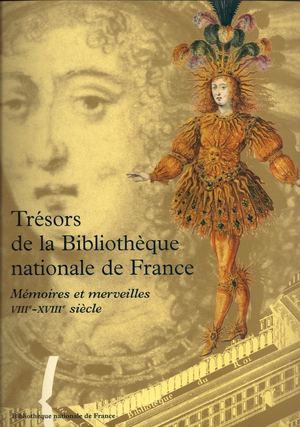 Trésors de la Bibliothèque Nationale de France - Volume I : mémoires et merveilles VIIIe-XVIIIe siècle TESNIÈRE Marie-Hélène (Dir.)