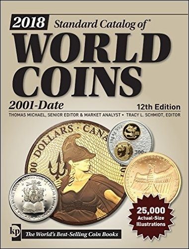 2018 Standard Catalog of World Coins - 2001-date - 12th edition sous la supervision de Tracy SCHMIDT et Thomas MICHAEL