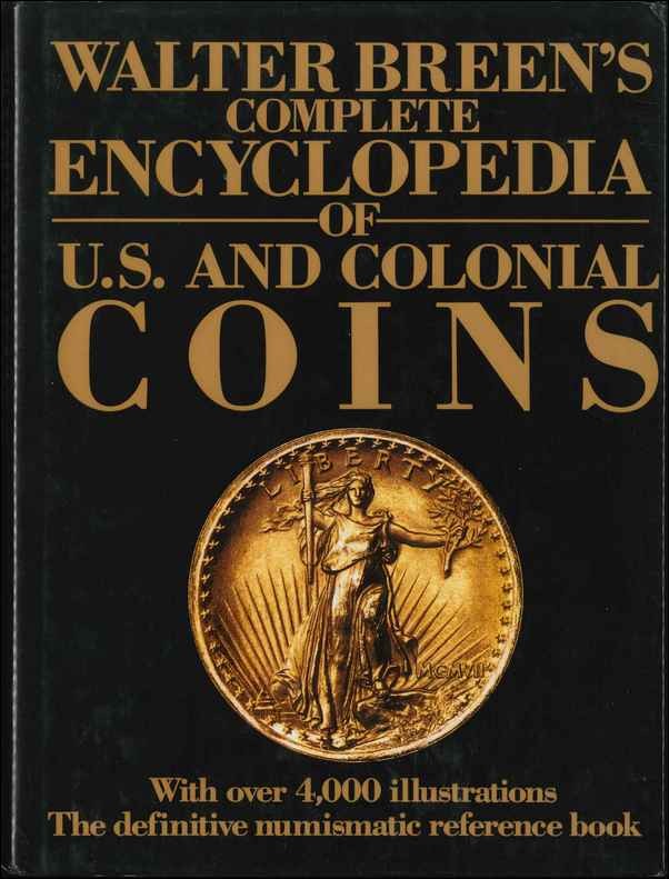 Walter Breen s Complete Encyclopedia of U.S. and Colonial Coins BREEN Walter