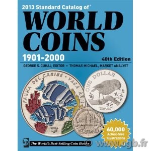 2013 Standard Catalog of World Coins (1901-2000) - 38th edition sous la supervision de Colin R. BRUCE II, avec Thomas MICHAEL