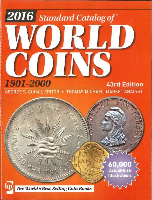 2016 Standard Catalog of World Coins 1901-2000 - 43rd edition sous la supervision de Colin R. BRUCE II, avec Thomas MICHAEL