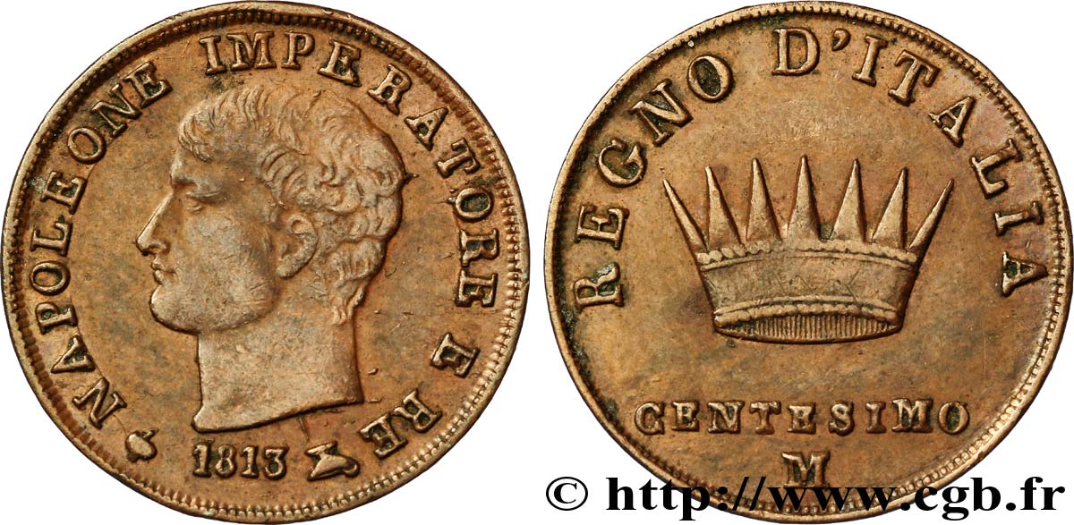 Centesimo Napoléon Empereur et Roi d’Italie, 2eme type 1813 Milan M.322  SS45 