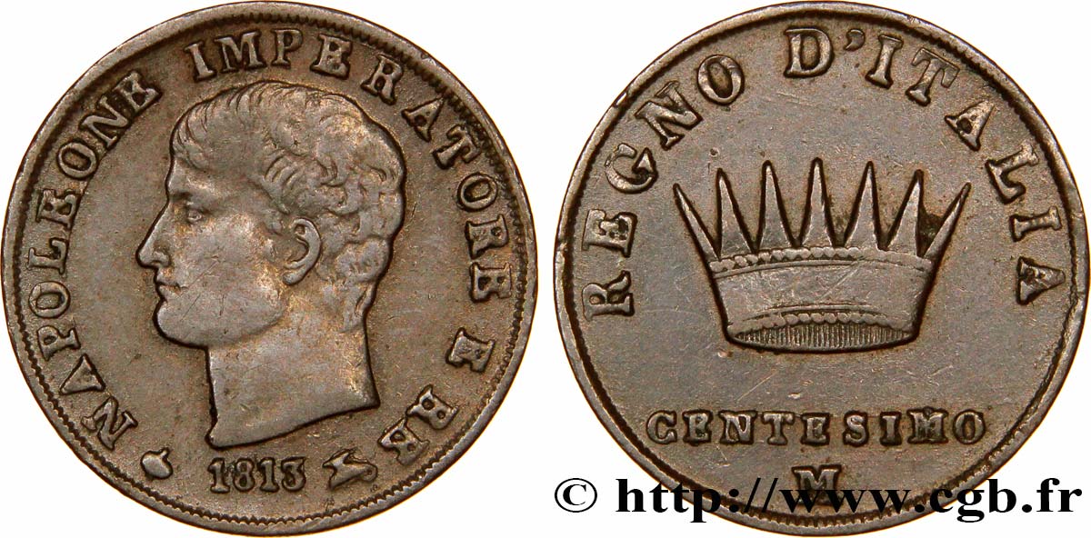 Centesimo Napoléon Empereur et Roi d’Italie, 2eme type 1813 Milan M.322  XF40 