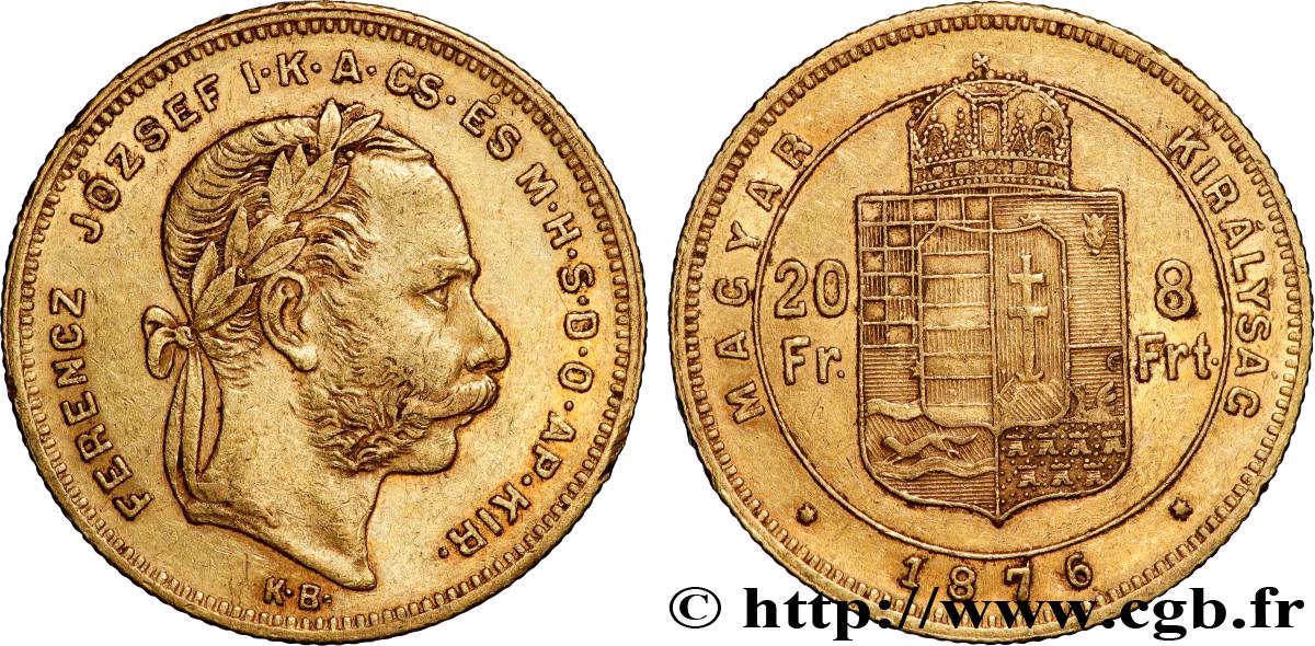 GOLD, PALLADIUM & PLATINUM INVESTMENT 20 Francs or ou 8 Forint, 1e type François-Joseph Ier 1876 Kremnitz XF 
