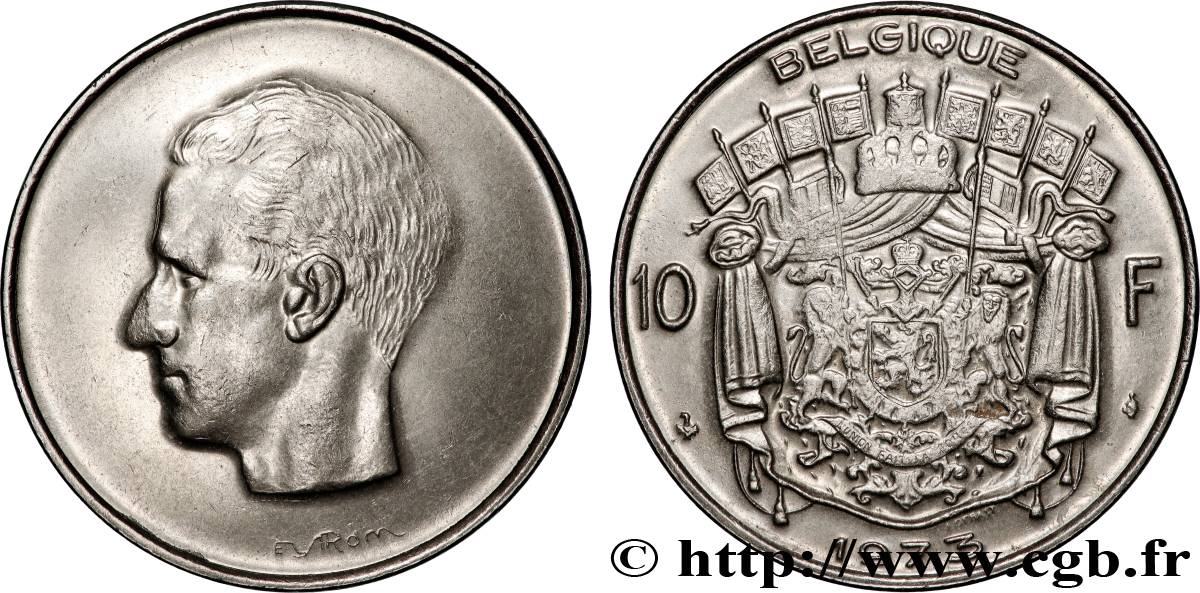 BELGIQUE 10 Francs roi Baudouin légende française 1973 Bruxelles SUP 