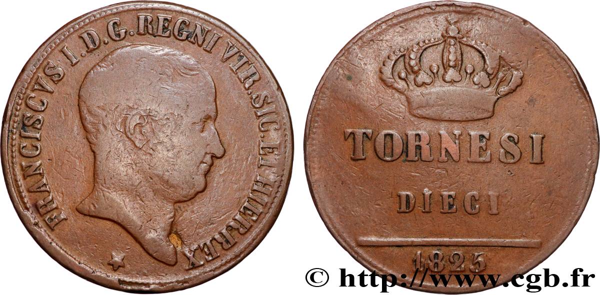 ITALY - KINGDOM OF TWO SICILIES 10 Tornesi François Ier 1825  VF 