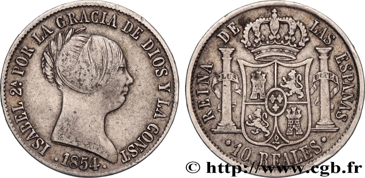 ESPAGNE - ROYAUME D ESPAGNE - ISABELLE II 10 Reales  1854 Barcelone TTB 