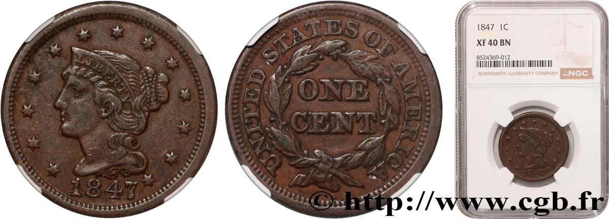 UNITED STATES OF AMERICA 1 Cent “Braided Hair” 1847 Philadelphie XF40 NGC