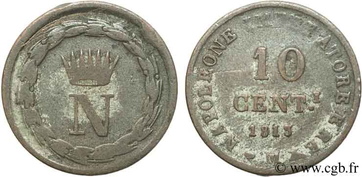 ITALIA - REINO DE ITALIA - NAPOLEóNE I 10 Centesimi Napoléon Empereur et Roi d’Italie 1813 Milan - M BC+ 