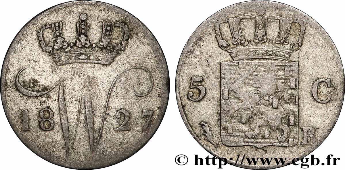 NIEDERLANDE 5 Cents Guillaume Ier 1827 Bruxelles fSS 