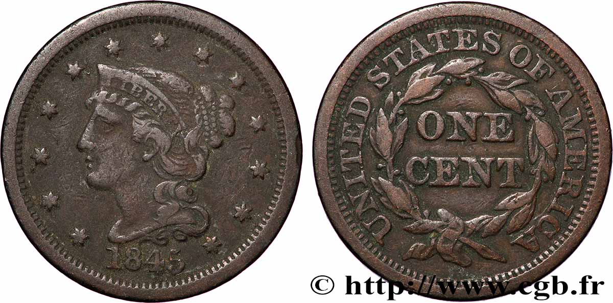 UNITED STATES OF AMERICA 1 Cent Liberté “Braided Hair” 1845 Philadelphie XF 