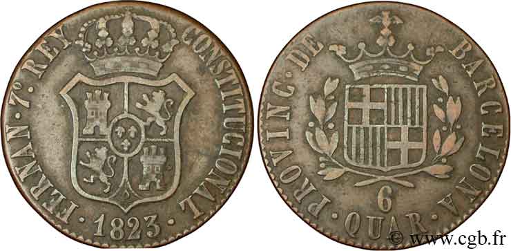 ESPAÑA - BARCELONA 6 Quartos au nom de Ferdinand VII 1823  BC+ 