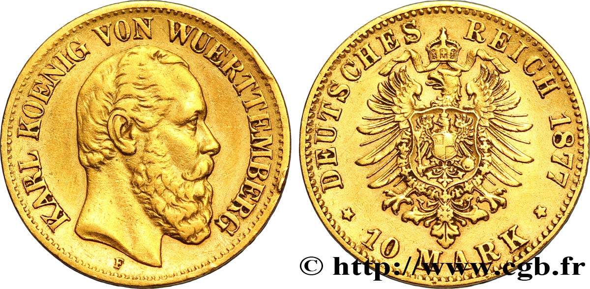 GERMANIA - WÜRTEMBERG 10 Mark or roi Charles Ier / aigle impérial 1877 Stuttgart - F BB48 